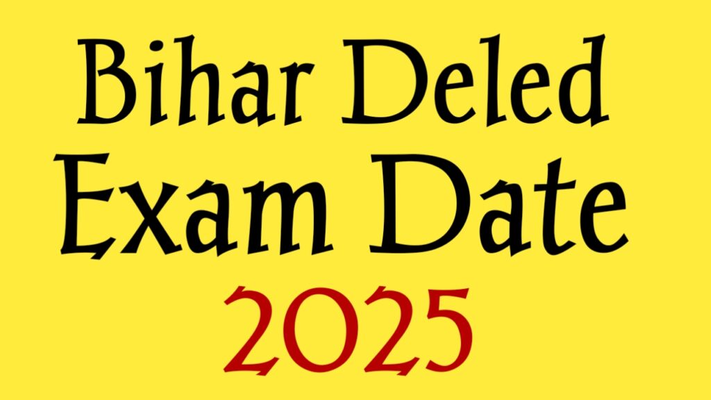 Bihar DELED Exam Date 2025